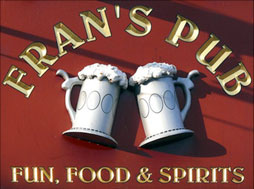 Frann's pub fun food and spirits.